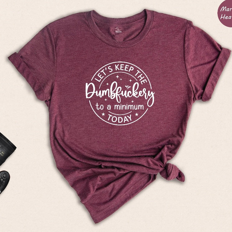 Maroon Dumbfuckery Tee